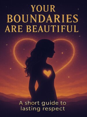 cover image of Your Boundaries Are Beautiful